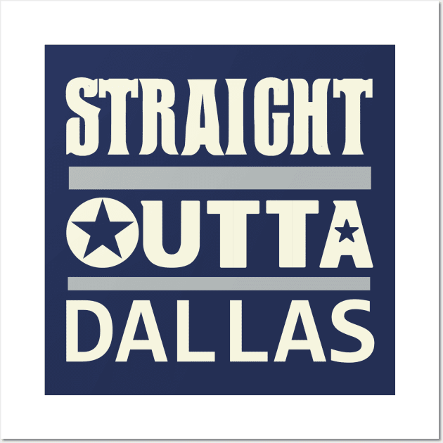 Straight outta Dallas Wall Art by ArteriaMix